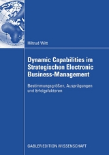 Dynamic Capabilities im Strategischen Electronic Business-Management - Hiltrud Witt