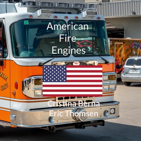 American Fire Engines - Cristina Berna, Eric Thomsen