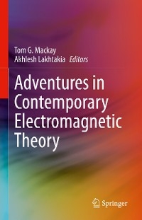 Adventures in Contemporary Electromagnetic Theory - 