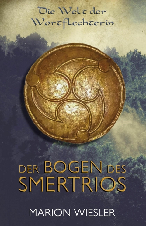 Der Bogen des Smertrios -  Marion Wiesler