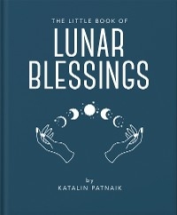 Little Book of Lunar Blessings -  Katalin Patnaik