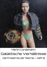 Galaktische Verhältnisse - Martin Cordemann