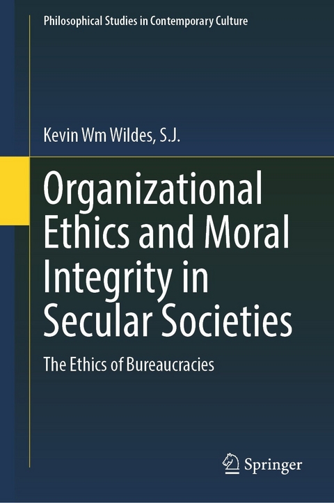 Organizational Ethics and Moral Integrity in Secular Societies - S.J. Wildes  Kevin Wm