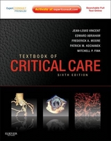 Textbook of Critical Care - Vincent, Prof. Jean-Louis; Abraham, Edward; Kochanek, Patrick; Moore, Frederick A.; Fink, Mitchell P.