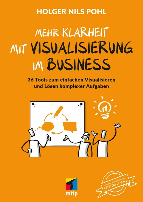 Mehr Klarheit mit Visualisierung im Business -  Holger Nils Pohl