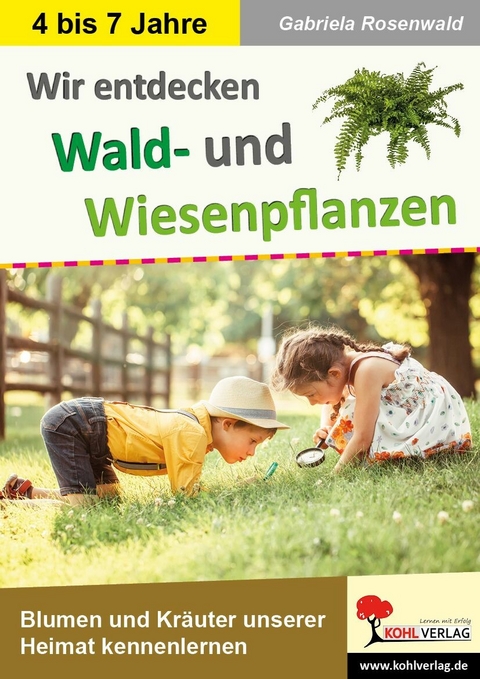 Wir entdecken Wald- und Wiesenpflanzen -  Gabriela Rosenwald