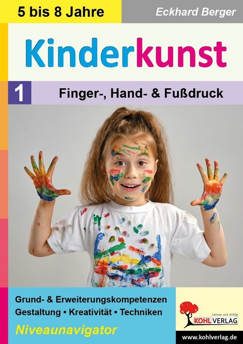 Kinderkunst / Band 1: Finger-, Hand- & Fußdruck -  Eckhard Berger