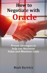 How to Negotiate with Oracle -  Mark Bartrick