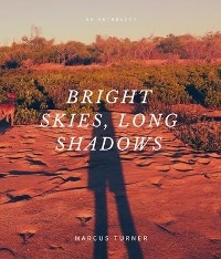 Bright Skies, Long Shadows - Marcus Turner