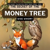 The Secret of the Money Tree - Wise Whimsy