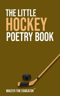 Little Hockey Poetry Book -  Walter the Educator