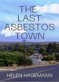 Last Asbestos Town -  Helen Hagemann