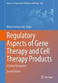 Regulatory Aspects of Gene Therapy and Cell Therapy Products - 