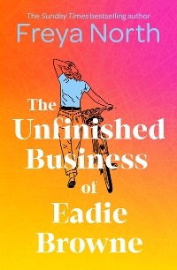 Unfinished Business of Eadie Browne -  Freya North