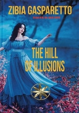 The Hill Of Illusions - Zibia Gasparetto, By the Spirit Lucius