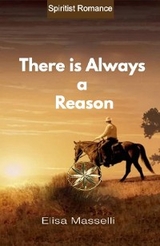 There Is Always A Reason -  Elisa Masselli