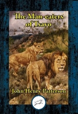 Man-eaters of Tsavo -  John Henry Patterson