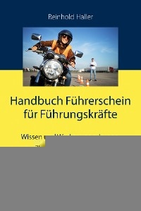 Handbuch Führerschein für Führungskräfte -  Reinhold Haller