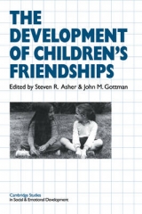 The Development of Children's Friendships - Asher, Steven R.; Gottman, John M.