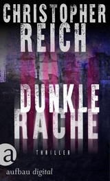 Dunkle Rache - Christopher Reich