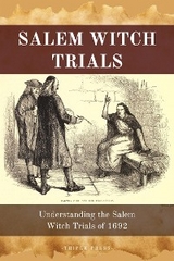 Salem Witch Trials: Understanding the Salem Witch Trials of 1692 - Triple Press
