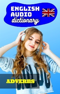 English Audio Dictionary - Adverbs -  Cervantes Digital