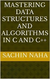 Mastering Data Structures and Algorithms in C and C++ - Sachin Naha