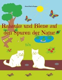 Rabauke und Biene auf den Spuren der Natur -  Anna Maria Kuppe