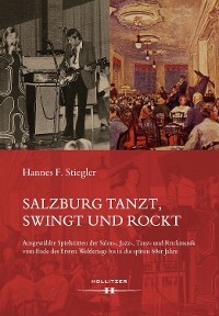 Salzburg tanzt, swingt und rockt - Hannes F. Stiegler
