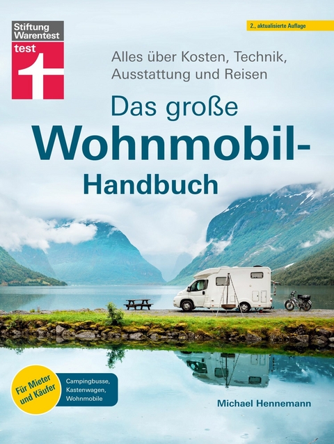 Das große Wohnmobil-Handbuch - Für einen reibungslosen Start in den Urlaub -  Michael Hennemann