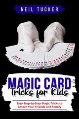 MAGIC CARD TRICKS FOR KIDS - Neil Tucker