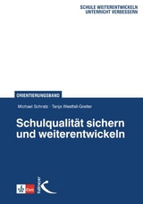 Schulqualität sichern und weiterentwickeln - Michael Schratz, Tanja Westfall-Greiter