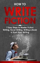 How to Write Fiction - Jaiden Pemton