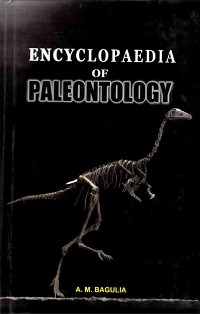 Encyclopaedia Of Paleontology -  A. M. Bagulia