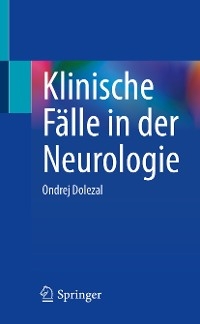 Klinische Fälle in der Neurologie - Ondrej Dolezal