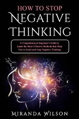 HOW TO STOP NEGATIVE THINKING -  Miranda Wilson