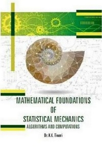 Mathematical Foundations Of Statistical Mechanics: Algorithms And Computations -  Dr. K. K. Tiwari