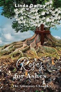 Roses for Ashes -  Linda Dailey