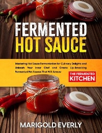 Fermented Hot Sauce - Marigold Everly