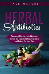 Herbal Antibiotics -  Jack Marcus