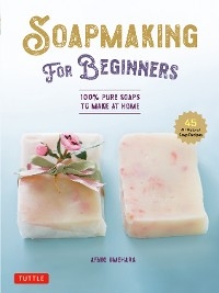 Soap Making for Beginners -  Ayako Umehara
