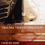 Trauma Transformation: - Sherlyn "Char" Selassie