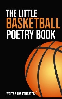 Little Basketball Poetry Book - Walter the Educator