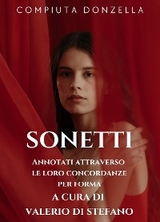 Sonetti (Annotati con le loro concordanze a cura di Valerio Di Stefano e illustrati) - Compiuta Donzella