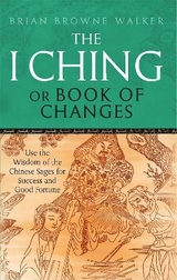 The I Ching Or Book Of Changes - Browne Walker, Brian