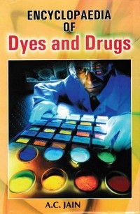 Encyclopaedia of Dyes and Drugs -  A. C. Jain