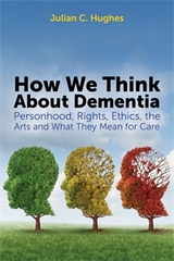 How We Think About Dementia -  Julian C. Hughes