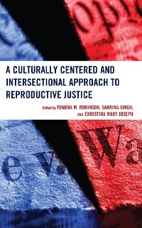 Culturally Centered and Intersectional Approach to Reproductive Justice - 