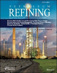 Petroleum Refining Design and Applications Handbook, Volume 5 -  A. Kayode Coker