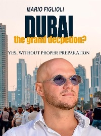 Dubai: the grand deception? - Mario Figlioli